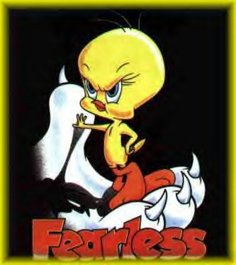 Fearless Tweety