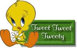 Tweety Tweet Tweety