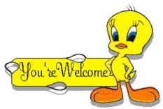 You're welcome Tweety